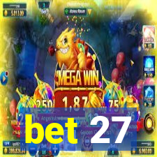 bet 27